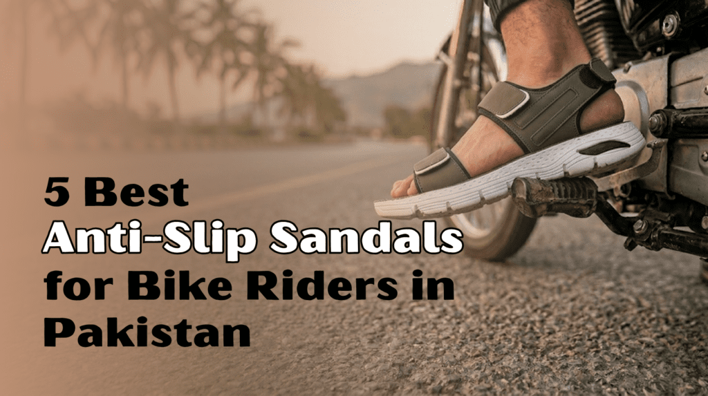 Anti-Slip Sandals for Bike Riders in Pakistan using water-resistant material for a daily bike commute in high-heat environments.
