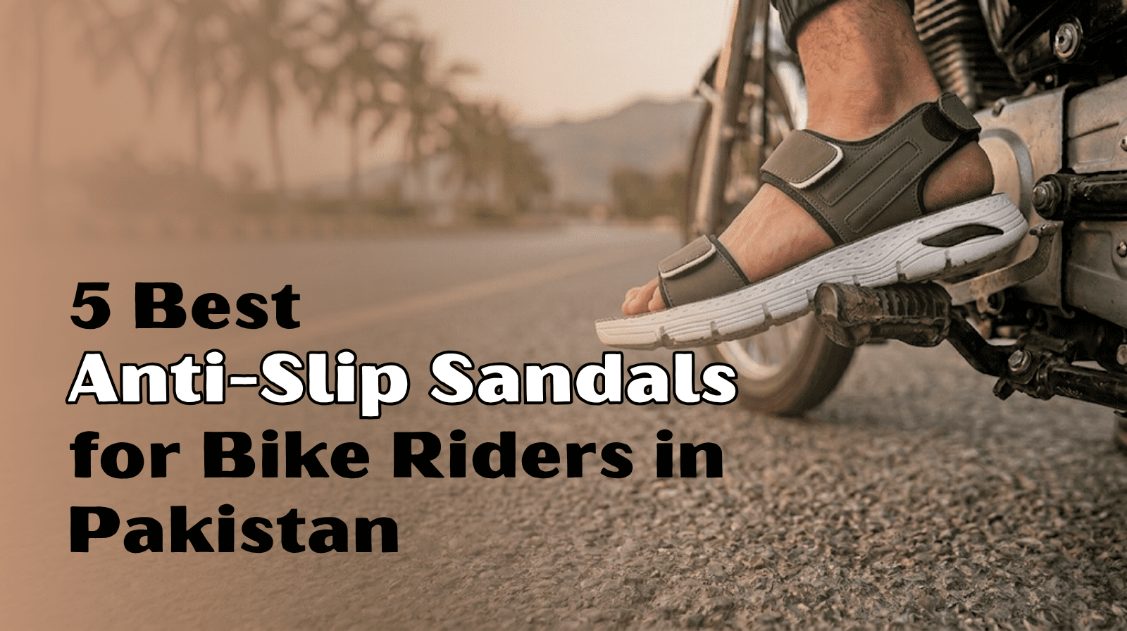 Anti-Slip Sandals for Bike Riders in Pakistan using water-resistant material for a daily bike commute in high-heat environments.